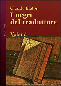 Negri Del Traduttore (i)  di Bleton Claude - libri