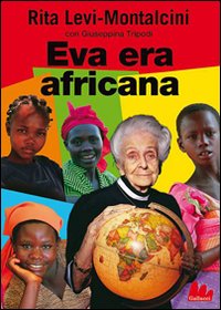 Eva Era Africana di Levi Montalcini Rita - Libro Eva Era Africana di Levi Montalcini Rita - Libro