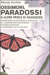 Ossimori Paradossi E Altre Perle Di Saggezza  di Grothe Mardy - Libro Ossimori Paradossi E Altre Perle Di Saggezza  di Grothe Mardy - Libro