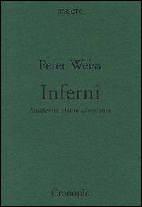 Inferni Auschwitz Dante Laocoonte  di Weiss Peter - Libro
