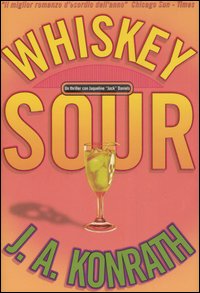Whiskey Sour  di Konrath J.a. - libri