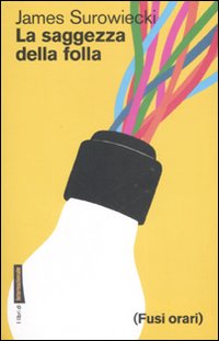 Saggezza Della Follia  di Surowiecki J - Libro