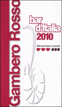 Bar D`italia Del Gambero Rosso 2010  di Aavv - libri