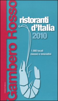 Ristoranti D`italia Del Gambero Rosso 2010 di Aa.vv. - libri Ristoranti D`italia Del Gambero Rosso 2010 di Aa.vv. - libri