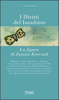 Diritti Del Bambino Figura Di Janusz Korczak  di Limiti Giuliana - libri