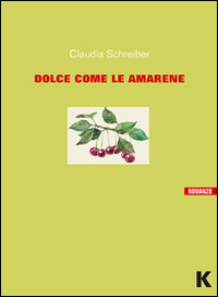 Dolce_Come_Le_Amarene_-Schreiber_Claudia