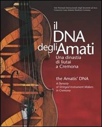 Dna Degli Amati Una Dinastia Di Liutai A Crem di Aavv - libri Dna Degli Amati Una Dinastia Di Liutai A Crem di Aavv - libri