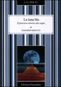 Luna_Blu_Il_Percorso_Inverso_Dei_Sogni_-Bisotti_Massimo