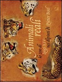Animali Reali Lo Zoo Di Luigi Xiv Nei Dipinti Di P di Gallerani Paola - libri