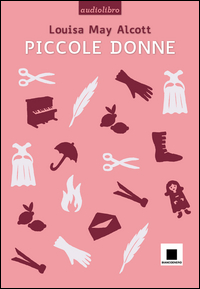 Piccole_Donne_Libro+audiolibro_Cd_Audio_-Alcott_Louisa_M.__