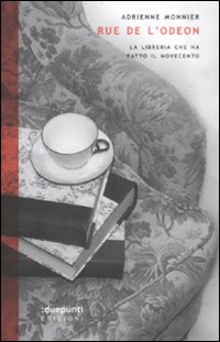 Rue De L`odeon Libreria Che Ha Fatto Il 900  di Monnier Adrienne - libri