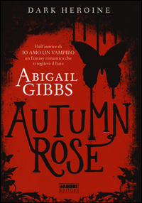 Autumn_Rose_Dark_Heroine_-Gibbs_Abigail