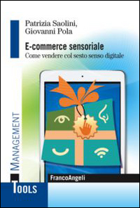 E-commerce_Sensoriale_Come_Vendere_Col_Sesto_Senso_Digitale_-Saolini_Patrizia__Pola_Giovanni