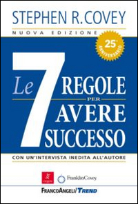 Sette_Regole_Per_Avere_Successo_Con_Un%60intervista_Inedita_All%60autore_le_-Covey_Stephen_R.