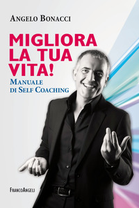 Migliora_La_Tua_Vita_Manuale_Di_Self_Coaching_-Bonacci_Angelo