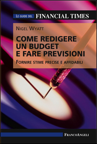Come_Redigere_Un_Budget_E_Fare_Previsioni_Fornire_Stime_Precise_E_Affidabili_Le_Guide_Del_Fina..._-Wyatt_Nigel
