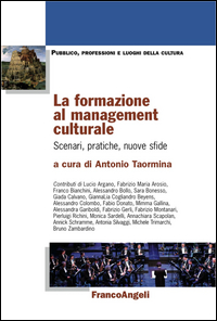Formazione_Al_Management_Culturale_Scenari_Pratiche_Nuove_Sfide_la_-Aa.vv._Taormina_A._cur.