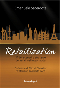 Retailization_Sfide_Scenari_E_Strategie_Del_Retail_Nel_Lusso-moda_-Sacerdote_Emanuele