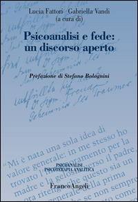 Psicoanalisi E Fede Un Discorso Aperto di Aa.vv. Fattori L. (cur.) Vandi G. (cu - Libro Psicoanalisi E Fede Un Discorso Aperto di Aa.vv. Fattori L. (cur.) Vandi G. (cu - Libro