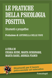 Pratiche_Della_Psicologia_Positiva_Strumenti_E_Prospettive_(le)_-Aa.vv._Ruini_C._(cur.)_Bassi_M._(cur.