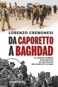 Da Caporetto A Baghdad  di Cremonesi Lorenzo - Libro