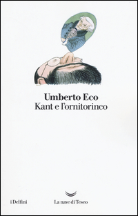 Kant E L`ornitorinco  di Eco Umberto - libri