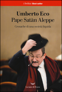 Pape Sata`n Aleppe Cronache Di Una Societa` Liquida  di Eco Umberto - libri