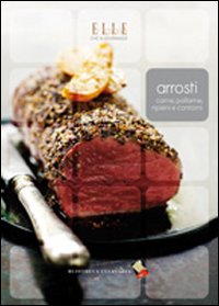 Arrosti Carne Pollame Ripieni E Contorni  di Aa.vv. - libri