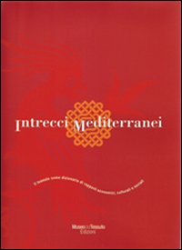 Intrecci Mediterranei  di Museo Del Tessuto - libri
