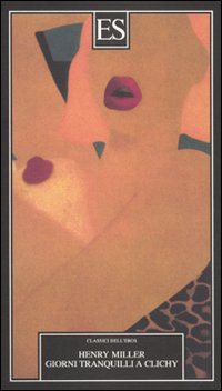 Giorni Tranquilli A Clichy  di Miller Henry - libri