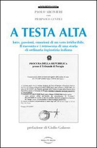A Testa Alta di Arcivieri Paolo; Gentili P. (c - libri A Testa Alta di Arcivieri Paolo; Gentili P. (c - libri