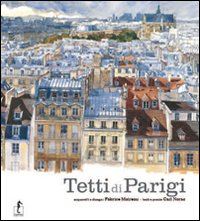 Tetti Di Parigi  di Moireau Fabrice - libri