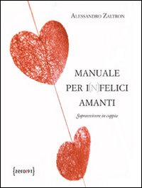Manuale_Per_I(n)felici_Amanti_-Zaltron_Alessandro