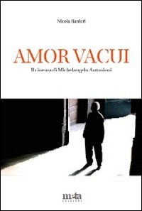 Amor Vacui Il Cinema Di Michelangelo Antonioni di Ranieri Nicola - libri Amor Vacui Il Cinema Di Michelangelo Antonioni di Ranieri Nicola - libri