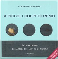 A_Piccoli_Colpi_Di_Remo_-Cavanna_Alberto