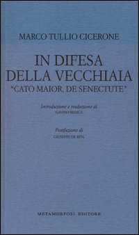 In_Difesa_Della_Vecchiaia_Cato_Maior_De_Senectute_-Cicerone_M._Tullio