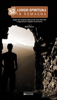 52 Luoghi Spirituali In Romagna  di Ranucci Matteo - libri