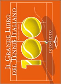 Grande_Libro_Del_Tennis_Italiano_Cento_Anni_Di_Tennis_Italiano_(il)_-Caldarera_Paolo_A.