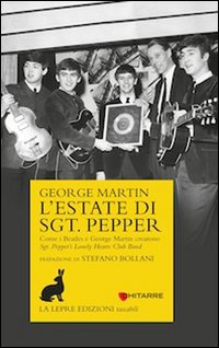Estate Di Sgt Pepper Come I Beatles E George Martin Crearono Sgt Pepper`s Lonely Hearts Club ...  di Martin George - libri