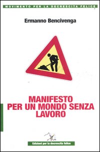 Manifesto_Per_Un_Mondo_Senza_Lavoro_-Bencivenga_Ermanno