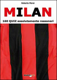 Milan_160_Quiz_Assolutamente_Rossoneri_-Meroi_Roberto
