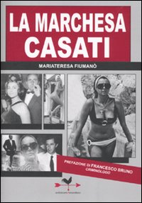 Marchesa Casati  di Fiumano Mariateresa - libri