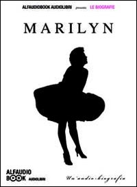 Marilyn_Audio-biografia_Audiolibro_-Spano`_Cinzia