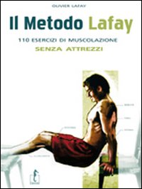 Metodo_Lafay_110_Esercizi_Di_Muscolazione_Senza_Attrezzi_-Lafay_Olivier