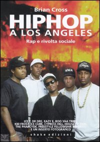 Hip Hop A Los Angeles Rap E Rivolta Sociale  di Cross Brian - libri