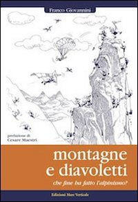 Montagne E Diavoletti. Che Fine Ha Fatto L`alpinis di Giovannini Franco - Libro