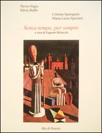 Senza Tempo Per Sempre  di Nigro Nevio Raffo Silvio - libri