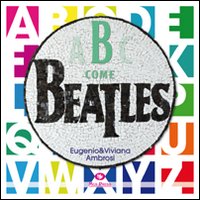 B Come Beatles  di Ambrosi Eugenio Ambrosi Vivian - libri