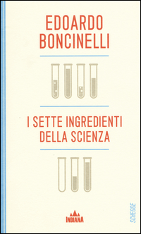 Sette Ingredienti Della Scienza  di Boncinelli Edoardo - libri