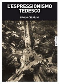 Espressionismo Tedesco  di Chiarini Paolo - libri